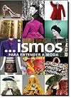 Ismos. Para Entender a Moda