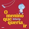 O MENINO QUE QUERIA IR