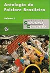 Antologia do Folclore Brasileiro - Vol. 2
