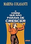 Homem que n&atilde;o Parava de Crescer (Em Portuguese do Brasil)