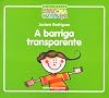 Barriga Transparente, A - Colecao Biblioteca Marcha Crianca