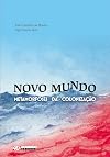 Novo mundo: metamorfoses da colonização