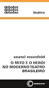 Mito e o Herói no Moderno Teatro Brasileiro, O