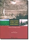 Prelúdio para uma História: Ciência e Tecnologia no Brasil