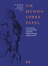Um mundo sobre papel : livros, gravuras e impressos flamengos nos impérios português e espanhol (séculos XVI-XVIII)