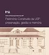 Patrimônio Construido da Usp: Preservacao, Gestão e Memória