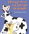 Para que Serve Uma Barriga Tão Grande? - Série Arca de Noé