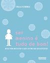 Ser Menina e Tudo de Bom!: Dicas Para Melhorar a Autoestima das Adolescentes