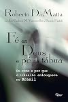 Fé em Deus e Pé na Tábua - Ou Como e Por que o Trânsito Enlouquece no Brasil