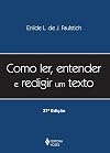 Como Ler, Entender e Redigir um Texto
