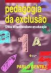 Pedagogia da Exclusao: Critica ao neoliberalismo em educacao