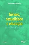 Genero, Sexualidade e Educacao: Uma Perspectiva Pos-estruturalista