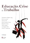 Educação e crise do trabalho: Perspectivas de final de século (Coleção Estudos culturais em educação)