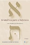 Gramática Para o Hebraico. Uma Abordagem Pragmática (Em Portuguese do Brasil)