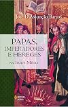 Papas, Imperadores e Hereges na Idade Media