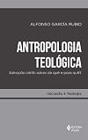 Antropologia Teologica. Salvacao Crista - salvos de que e para que (Em Portugues do Brasil)