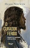O Curador Ferido - Ministerio na sociedade contemporanea (Em Portugues do Brasil)