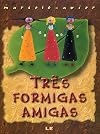 Tr&ecirc;s Formigas Amigas