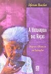 A hierarquia das raças : negros e brancos em Salvador