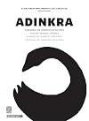 Adinkra : sabedoria em símbolo africanos = African wisdom symbols = Sagesse en symboles africains = Sabiduría en simbolos africanos