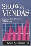 Show de Vendas: O Sucesso Pelo Sistema de Sid Friedman