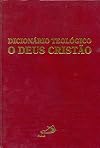 Dicionário Teológico. O Deus Cristão