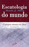 Escatologia do Mundo. Projeto Cósmico de Deus. Escatologia II (Em Portuguese do Brasil)