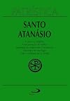 Santo Atanásio: Contra os Pagãos, a Encarnação do Verbo... - Vol. 18