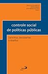 Controle Social de Políticas Públicas: Caminhos, Descobertas e Desafios