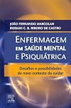 Enfermagem em Saúde Mental e Psiquiátrica : desafios e possibilidades do novo contexto do cuidar.