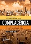 Complacencia: Entenda Por Que o Brasil Cresce Menos do Que Pode (Em Portugues do Brasil)