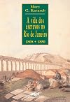 Slave Life in Rio de Janeiro, 1808-1850
