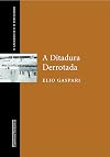 A Ditadura Derrotada (Portuguese Edition)