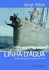 Linha D'Agua: Entre Estaleiros E Homens Do Mar (Portuguese Edition)