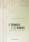O Tronco e os Ramos (Em Portuguese do Brasil)