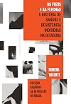 Fuzis e as Flechas, Os: Historia de Sangue e Resistencia Indigena na Ditadura