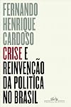 Crise e Reinvencao da Politica no Brasil (Em Portugues do Brasil)