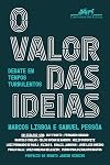 O Valor das Ideias. Debate em tempos turbulentos (Em Portugues do Brasil)