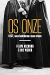 Os Onze - O STF seus bastidores e suas crises (Em Portugues do Brasil)