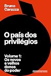 O PAÍS DOS PRIVILÉGIOS – VOLUME 1