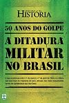 50 anos do golpe: a ditadura militar no Brasil