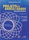 Projeto de Banco de Dados. Uma Visão Prática (Em Portuguese do Brasil)