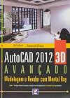 AutoCAD 2012 3D avançado: modelagem e render com Mental Ray