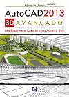 AutoCAD 2013 3D avançado: modelagem e render com mental ray