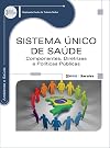 Sistema único de saúde : componentes, diretrizes e políticas públicas