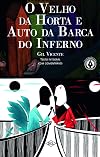O Velho da Horta e Auto da Barca do Inferno. Texto Integral com Comentários