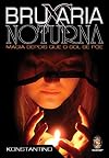 Bruxaria Noturna. Magia Depois Que O Sol Se Poe