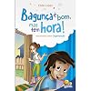Bagunça é bom, mas tem hora!
