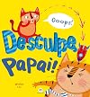 Desculpe, Papai! - Colecao Primeiros Classicos