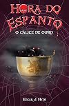 Calice de Ouro, O - Colecao Hora do Espanto